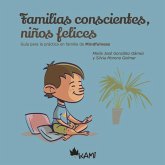 Familias conscientes, niños felices Familias conscientes, niños felices