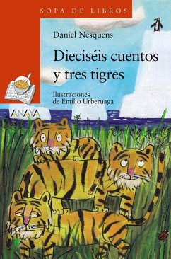 Dieciséis cuentos y tres tigres - Urberuaga, Emilio; Nesquens, Daniel
