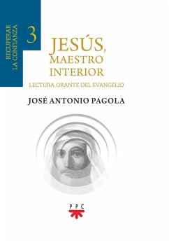 Jesús, maestro interior - Pagola, José Antonio