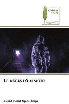 Le décès d'un mort - Ngono Beliga, Roland Parfait