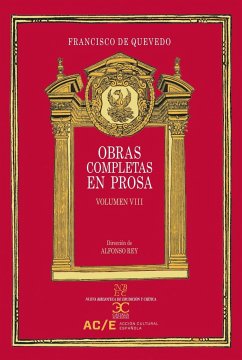 Obras completas en prosa VIII - Quevedo, Francisco De; Rey, Alfonso