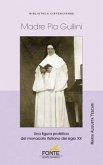Madre Pia Gullini : una figura profética del monacato italiano del siglo XX