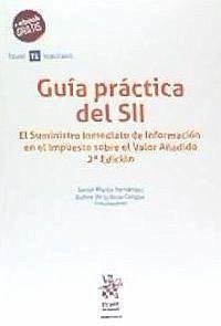 Guía práctica del SII : el suministro inmediato de información en el impuesto sobre el valor añadido - Martín Fernández, F. Javier