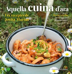 Aquella cuina d'ara : Les receptes de Jovita Murias - Castellet Torrents, Marta