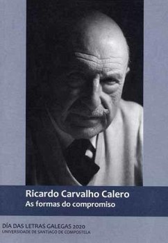 Ricardo Carvalho Calero. As formas do compromiso: Día das Letras Galegas 2020