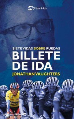 Billete de ida : siete vidas sobre ruedas - Vaughters, Jonathan