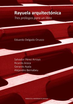 Rayuela arquitectónica : tres prólogos para un libro - Delgado Orusco, Eduardo