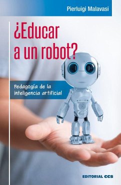 ¿Educar a un robot? : pedagogía de la inteligencia artificial - Malavasi, Pierluigi