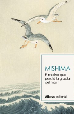 El marino que perdió la gracia del mar - Mishima, Yukio