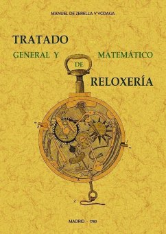 Tratado general y matematico de reloxeria - Zerella y Ycoaga, Manuel