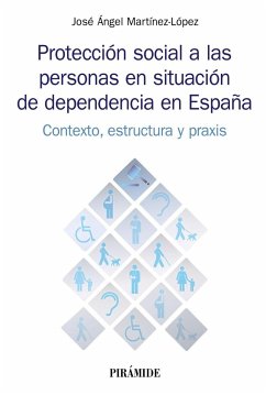 Protección social a las personas en situación de dependencia en España - Martínez López, José Ángel . . . [et al.