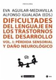 Dificultades del lenguaje en los trastornos del desarrollo I : pérdida sensorial y daño neurológico