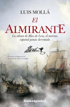 El almirante : la odisea de Blas de Lezo, el marino español nunca derrotado - Mollá Ayuso, Luis