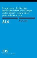 Los jóvenes y la división izquierda-derecha en Europa en los últimos treinta años : generaciones y voto - Lorente, Javier