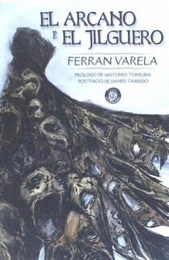 El arcano y el jilguero - Varela, Ferrán