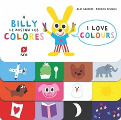 A Billy le gustan los colores = I love colours - Sanders, Alex