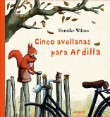 Cinco Avellanas Para Ardilla Cinco Avellanas Para Ardilla