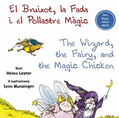 El bruixot, la fada i el pollastre màgic = The wizard, the fairy, and the magic chicken - Lester, Helen