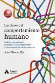 Las claves del comportamiento humano: Análisis transaccional aplicado al autoconocimiento y a la comprensión de las personas Las claves del comportamiento humano: Análisis transaccional aplicado al autoconocimiento y a la comprensión de las personas