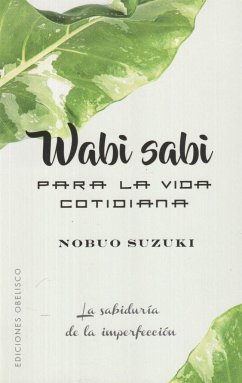 Wabi Sabi para la vida cotidiana - Suzuki, Nobuo