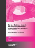 Lo que decimos cuando estamos diciendo algo : análisis enunciativo del operador estar + gerundio