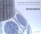 Rachid Koraichi, Este largo viaje hasta tu mirada