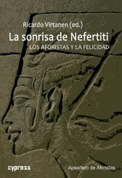 La sonrisa de Nefertiti : los aforistas y la felicidad - Trullo-Herrera, José Luis; Virtanen, Ricardo