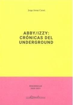 Cover ABBY;IZZY: CR?NICAS DEL UNDERGROUND