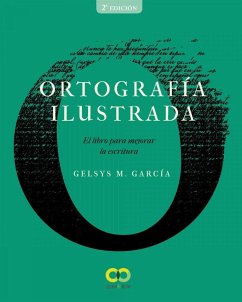 Ortografía ilustrada : el libro para mejorar la escritura - García Lorenzo, Gelsys María