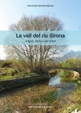 La vall del riu Girona : aigua, terra i societat