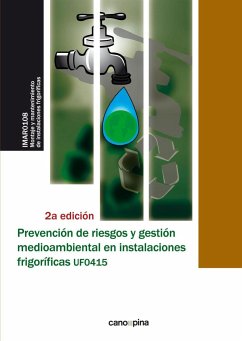 Prevención de riesgos y gestión medioambiental en instalaciones frigoríficas - Cano García, Laura