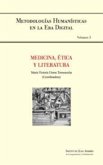 Medicina, Ética y Literatura. Serie Metodologías Humanísticas en la Era Digital. Vol. 3.
