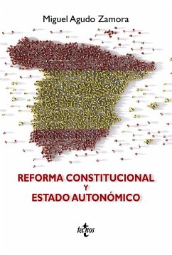 Reforma constitucional y Estado Autonómico - Agudo Zamora, Miguel Jesús