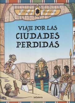 Viaje por las ciudades perdidas - El Fisgón Histórico