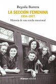 La Sección Femenina, 1934-1977 : historia de una tutela emocional