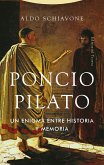 Poncio Pilato : un enigma entre historia y memoria