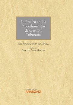 La prueba en los procedimientos de gestión tributaria - García de la Rosa, Ángel