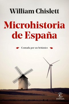 Microhistoria de España : contada por un británico - Chislett, William