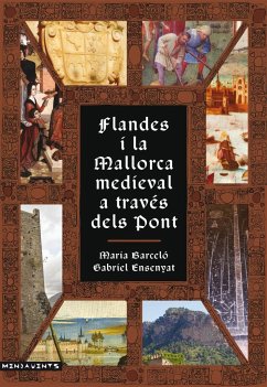 Flandes i la Mallorca medieval a través dels Pont : segles XV i XVI - Barceló Crespí, Maria; Ensenyat Pujol, Gabriel