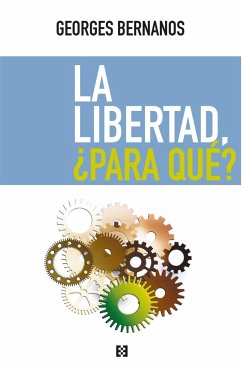 La libertad, ¿para qué? - Bernanos, Georges; Gómez, Mercedes