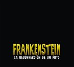 Frankenstein la resurrección de un mito