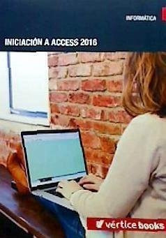 Iniciación a Access 2016 - Casas Antúnez, Carlos Timoteo