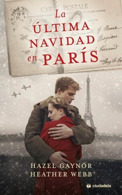 La última Navidad en París - Ligero Riaño, Almudena; Gaynors, Hazel; Webb, Heather