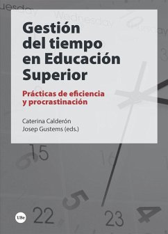 Gestión del tiempo en educación superior : prácticas de eficiencia y procrastinación - Gustems, Josep; Calderón, Caterina (Ed.