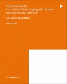 PROYECTO IMPLÍCITO: LA CONTRIBUCIÓN DE LA GEOGRAFÍA HUMANA A LAS CIENCIAS DEL TERRITORIO PROYECTO IMPLÍCITO: LA CONTRIBUCIÓN DE LA GEOGRAFÍA HUMANA A LAS CIENCIAS DEL TERRITORIO