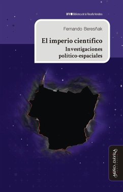 El imperio científico : investigaciones político-espaciales - Beresñak, Fernando