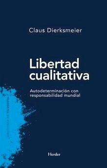 Cover Libertad cualitativa : autodeterminación con responsabilidad mundial