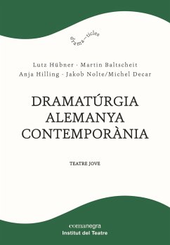 Dramatúrgia alemanya contemporània : teatre jove - Baltscheit, Martin; Hübner, Lutz . . . [et al.; Hilling, Anja