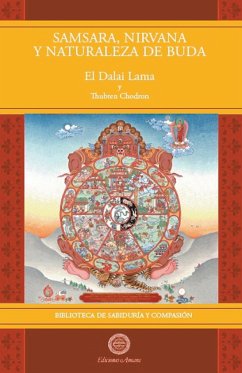 Samsara, Nirvana y Naturaleza de Buda - Lama, Su Santidad El Dalai; Chodron, Thubten