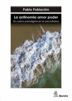 La antinomia amor poder : un nuevo paradigma en el psicodrama - Población Knappe, Pablo